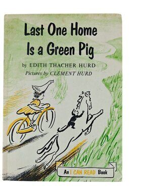 Last One Home Is A Green Pig Edith Thacher Hurd 1959 Hardcover Illustrated